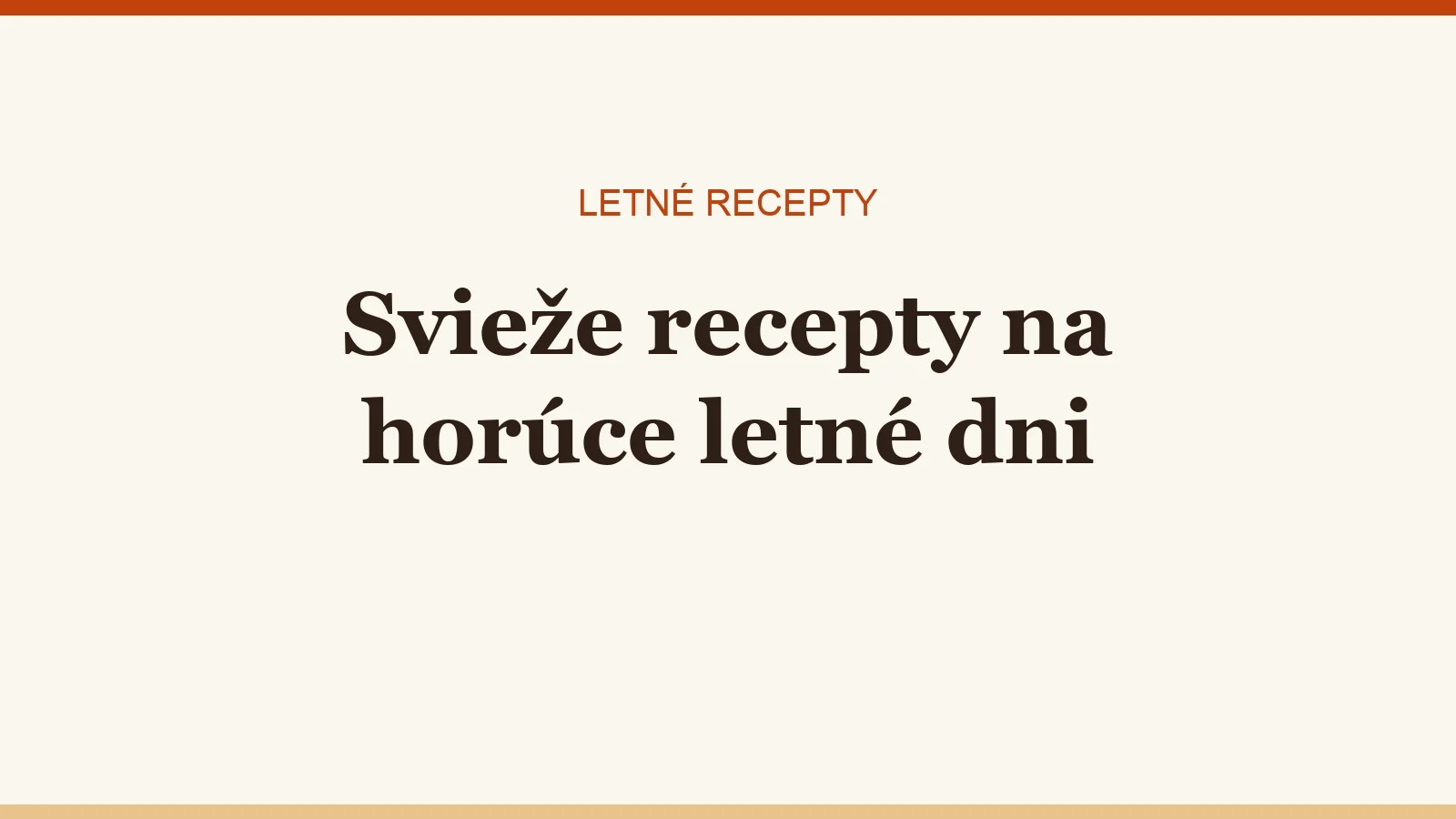 Svieže letné recepty na horúce dni